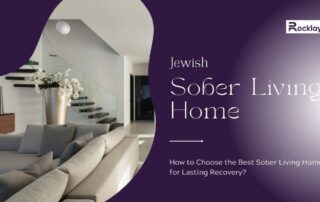 How to Choose the Best Sober Living Home for Lasting Recovery