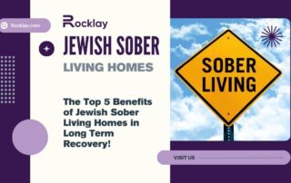 Benefits of Jewish Sober Living Homes in Long Term Recovery